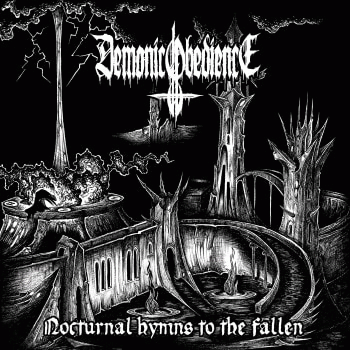Demonic Obedience : Nocturnal Hymns to the Fallen